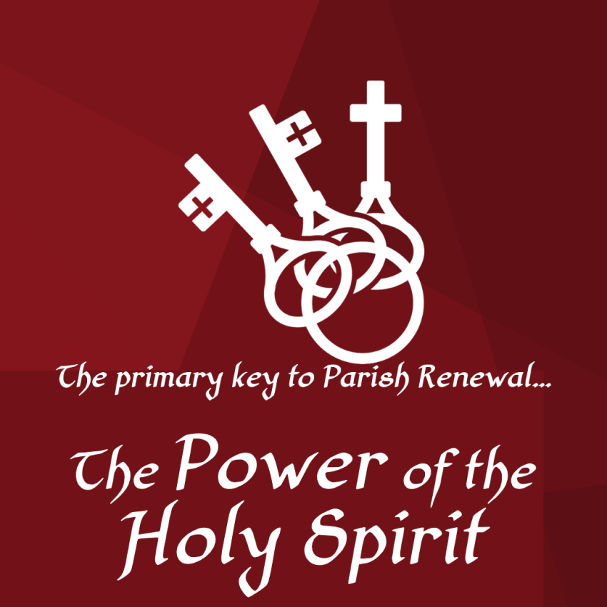The Holy Spirit is the Primary Key to Parish Renewal